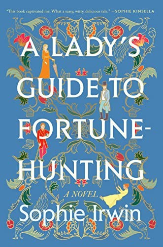 A Ladys Guide To Fortunehunting Sophie Irwin