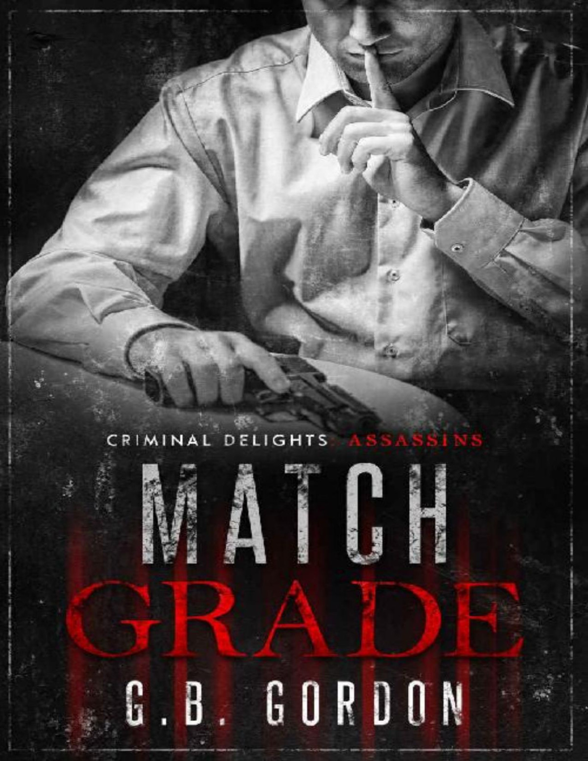 Match Grade Criminal Delights 6 G B Gordon