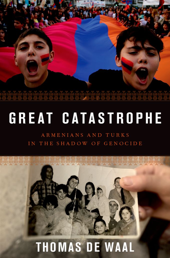 Great Catastrophe Armenians And Turks In The Shadow Of Genocide 2014 Thomas De Waal
