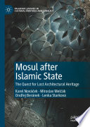 Mosul After Islamic State The Quest For Lost Architectural Heritage 1st Edition Karel Novek