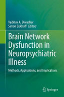 Brain Network Dysfunction In Neuropsychiatric Illness Methods Applications And Implications 1st Edition Vaibhav A Diwadkar