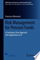 Risk Management For Pension Funds A Continuous Time Approach With Applications In R 1st Edition Francesco Menoncin