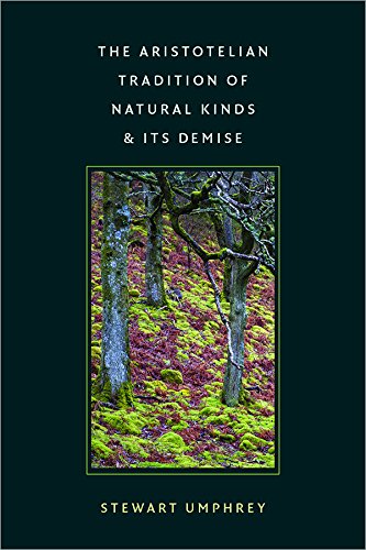 The Aristotelian Tradition Of Natural Kinds And Its Demise Stewart Umphrey