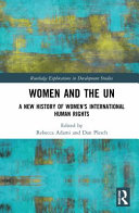 Women And The Un A New History Of Womens International Human Rights Rebecca Adami
