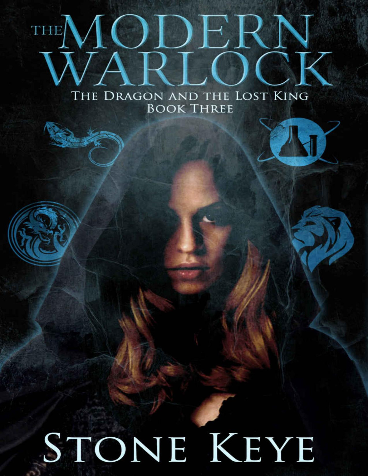 The Modern Warlock Book Three The Dragon And The Lost King Stone Keye