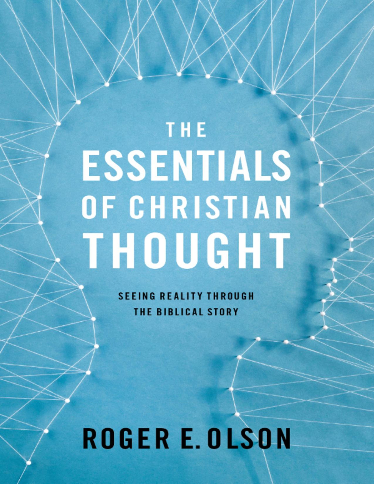 The Essentials Of Christian Thought Roger E Olson