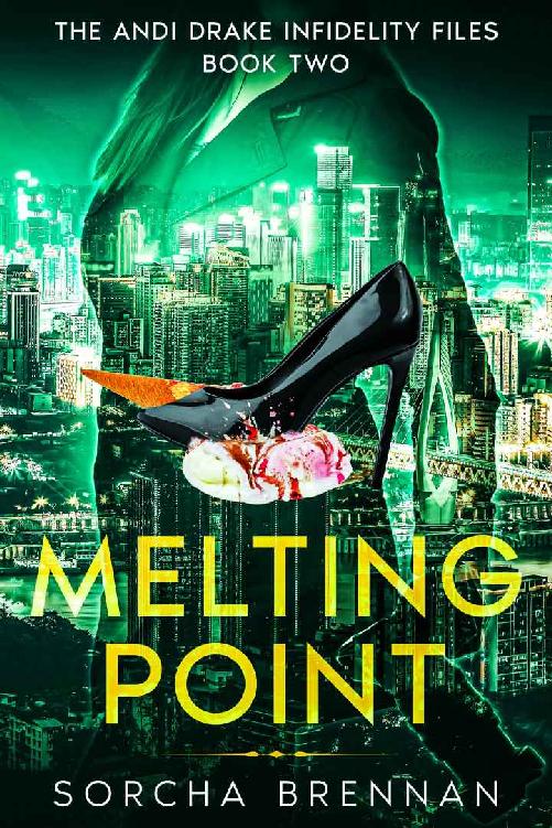 Melting Point The Andi Drake Infidelity Files 2 1st Edition Sorcha Brennan
