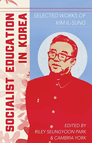 Socialist Education In Korea Riley Seungyoon Park Editor Cambria York Editor