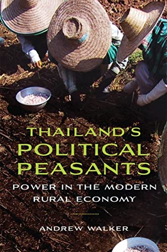 Thailands Political Peasants Power In The Modern Rural Economy 1st Edition Andrew Walker