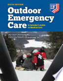 Outdoor Emergency Care A Patrollers Guide To Medical Care 6th Edition 6th National Ski National Ski Patrol