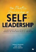 The Poetic Journey Of Selfleadership Leadership Development Along Stages Of Psychological Growth Babar Dharani