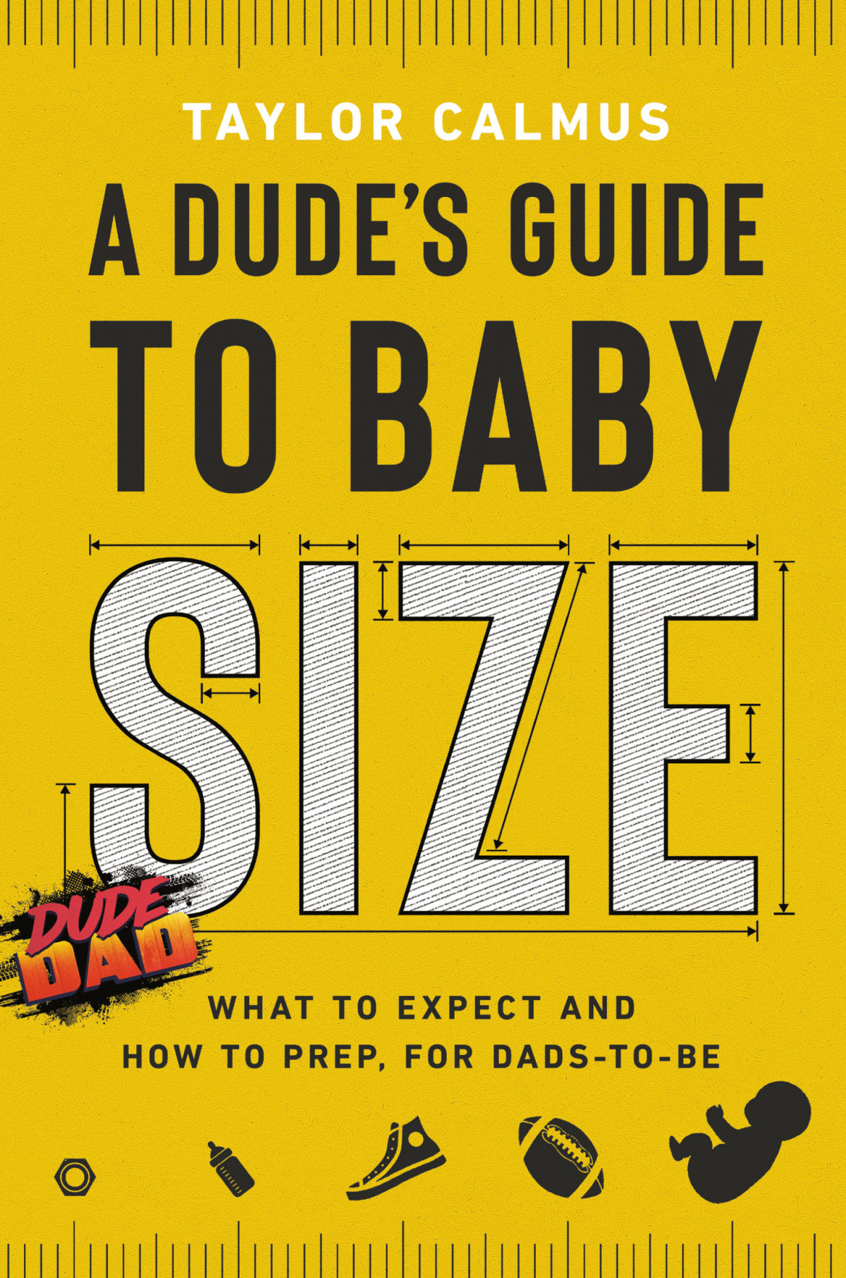 A Dudes Guide To Baby Size What To Expect And How To Prep For Dadstobe Taylor Calmus