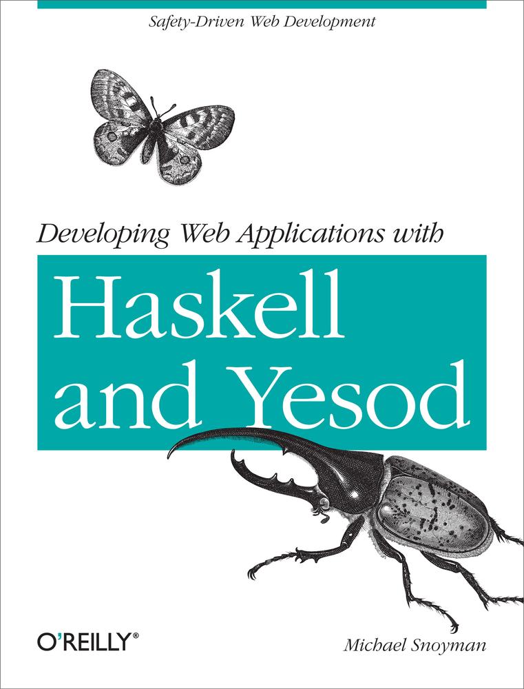 Developing Web Applications With Haskell And Yesod Michael Snoyman