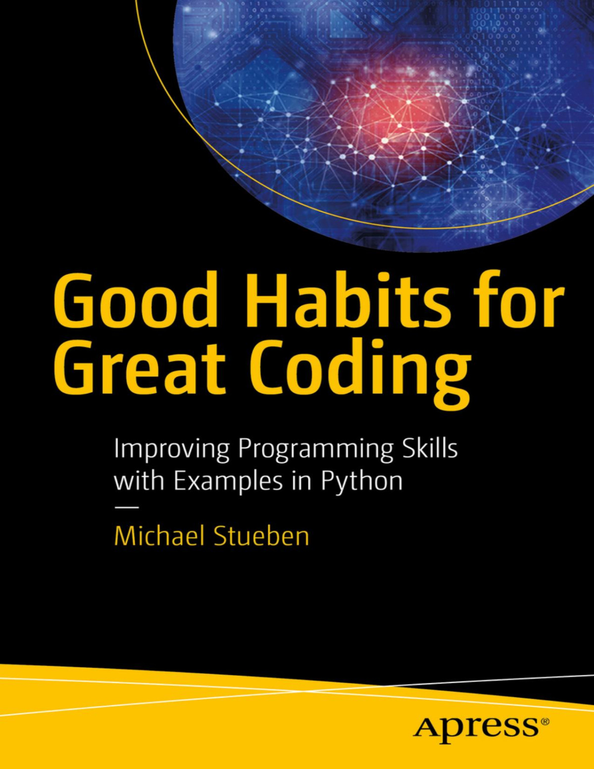 Good Habits For Great Coding Improving Programming Skills With Examples In Python 1st Edition Michael Stueben