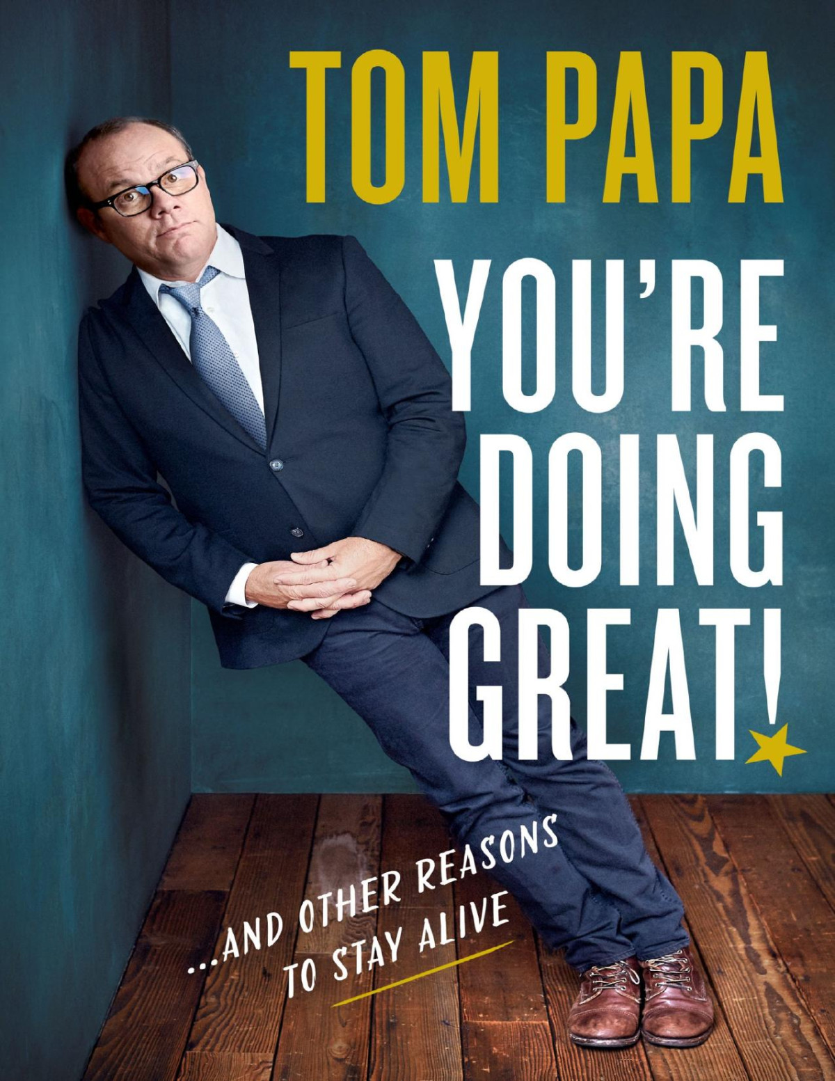 Youre Doing Great And Other Reasons To Stay Alive Tom Papa