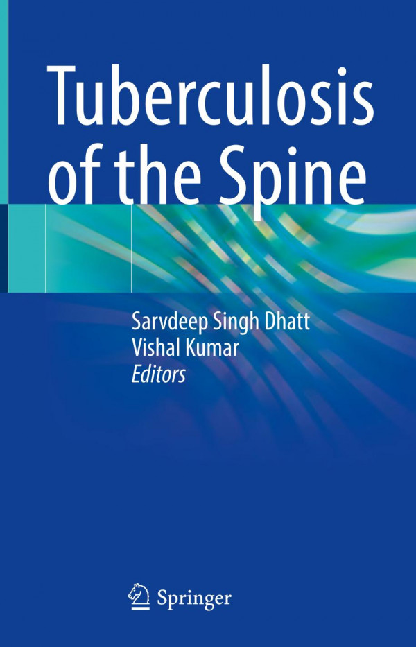 Tuberculosis Of The Spine Sarvdeep Singh Dhatt Vishal Kumar