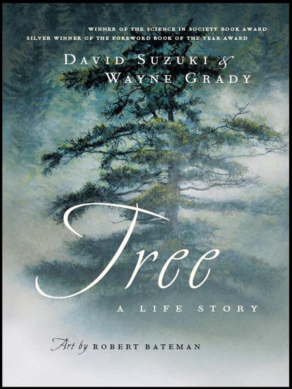 Tree A Life Story David Suzuki Wayne Grady Robert Bateman