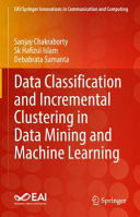 Data Classification And Incremental Clustering In Data Mining And Machine Learning Sanjay Chakraborty