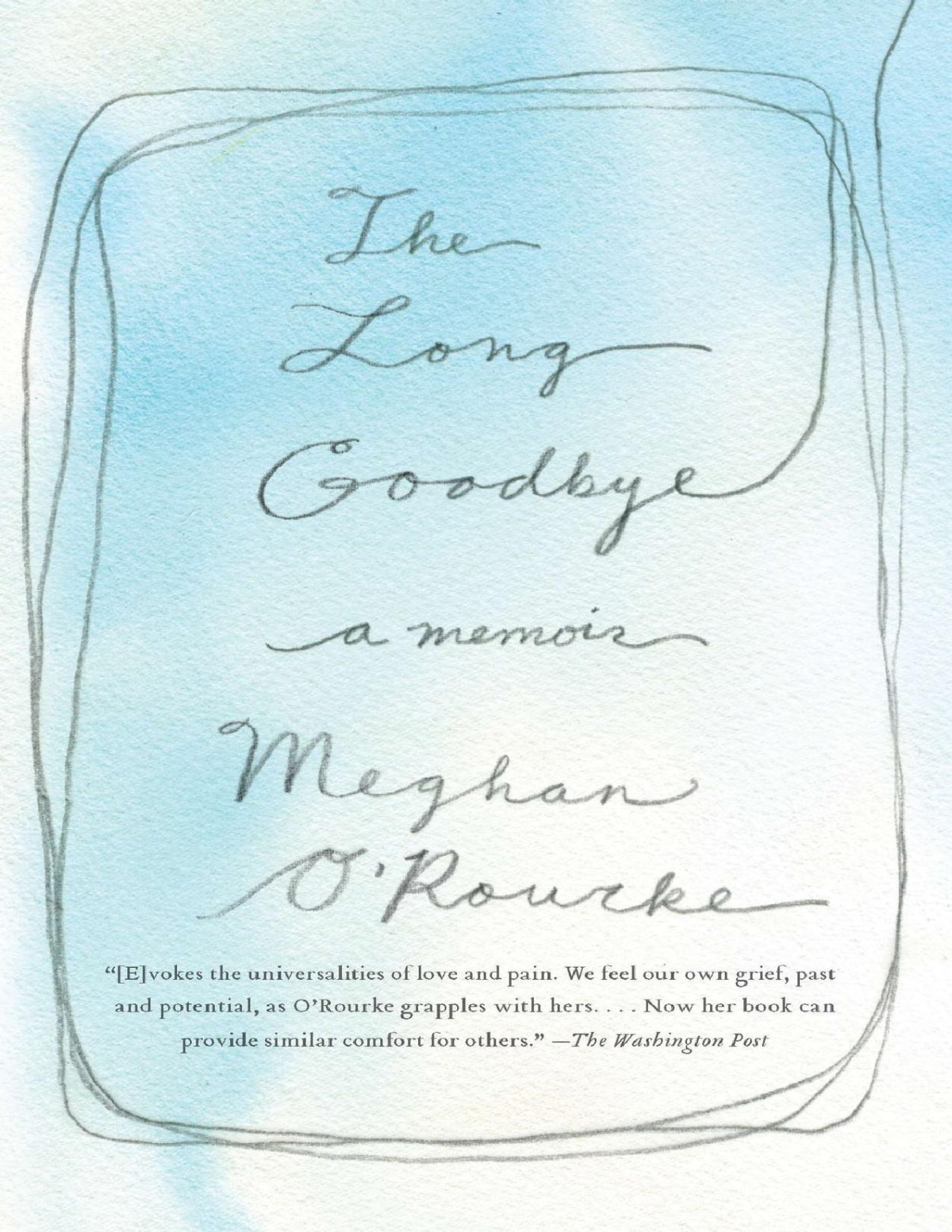 The Long Goodbye Meghan Orourke