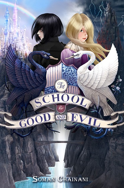 The School For Good And Evil The School For Good And Evil 1 1st Edition Soman Chainani