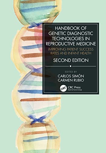 Handbook Of Genetic Diagnostic Technologies In Reproductive Medicine Improving Patient Success Rates And Infant Health 2nd Edition Carlos Simn