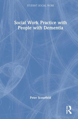 Social Work Practice With People With Dementia Student Social Work Peter Scourfield