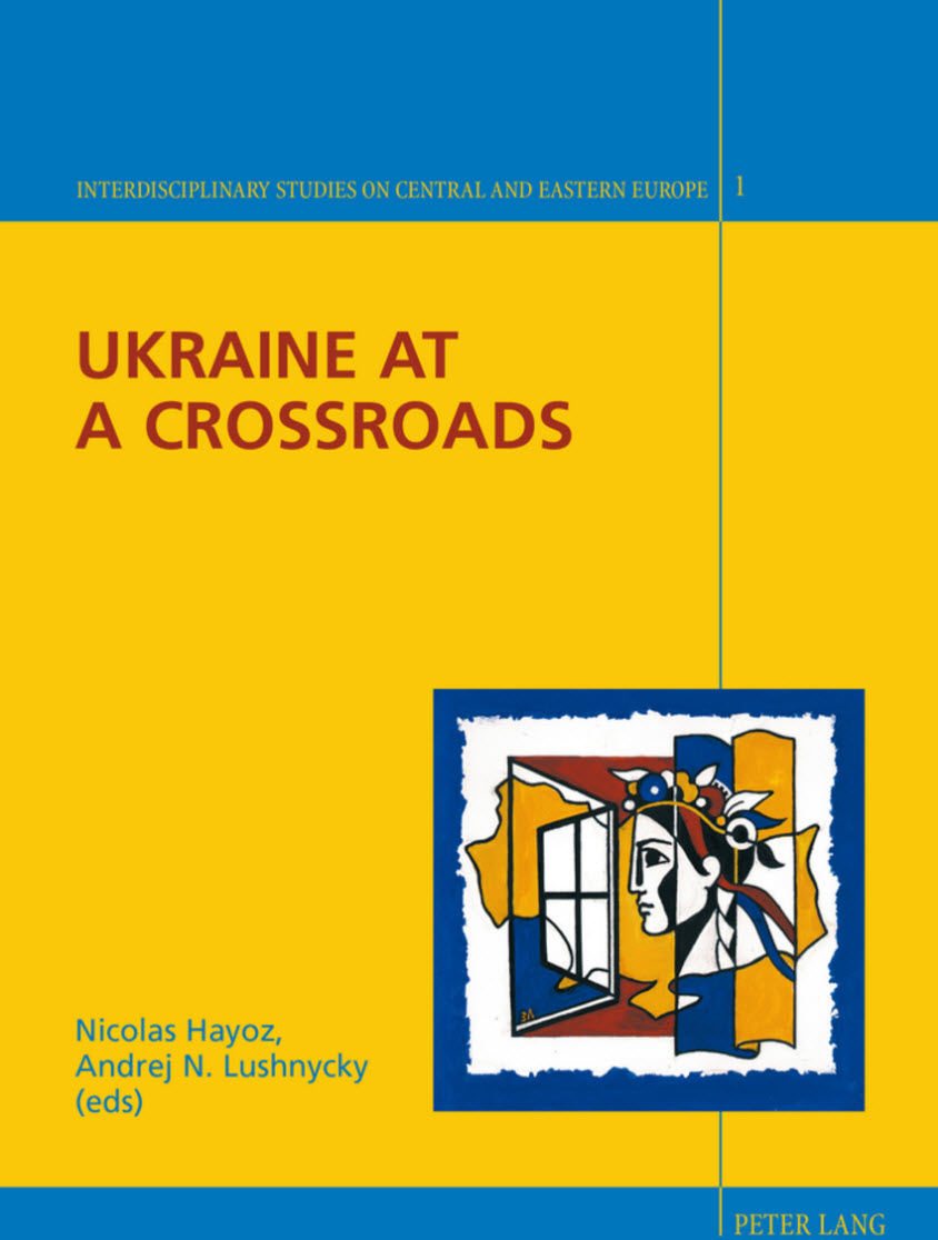 Ukraine At A Crossroads Nicolas Hayoz Andrej N Lushnycky Eds