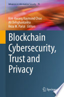Blockchain Cybersecurity Trust And Privacy 1st Edition Kimkwang Raymond Choo