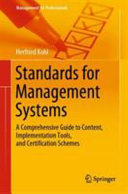 Standards For Management Systems A Comprehensive Guide To Content Implementation Tools And Certification Schemes 1st Edition Herfried Kohl