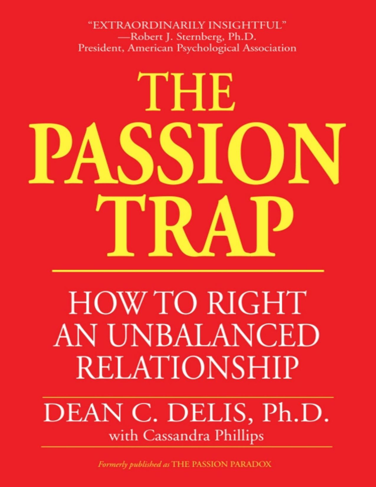 The Passion Trap How To Right An Unbalanced Relationship Second Edition Dean C Delis