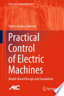 Practical Control Of Electric Machines Modelbased Design And Simulation 1st Edition Rubn Molina Llorente