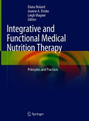 Integrative And Functional Medical Nutrition Therapy Principles And Practices Diana Noland