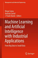 Machine Learning And Artificial Intelligence With Industrial Applications From Big Data To Small Data 1st Edition Diego Carou
