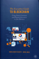 The Executive Guide To Blockchain Using Smart Contracts And Digital Currencies In Your Business 1st Edition Maria Grazia Vigliotti