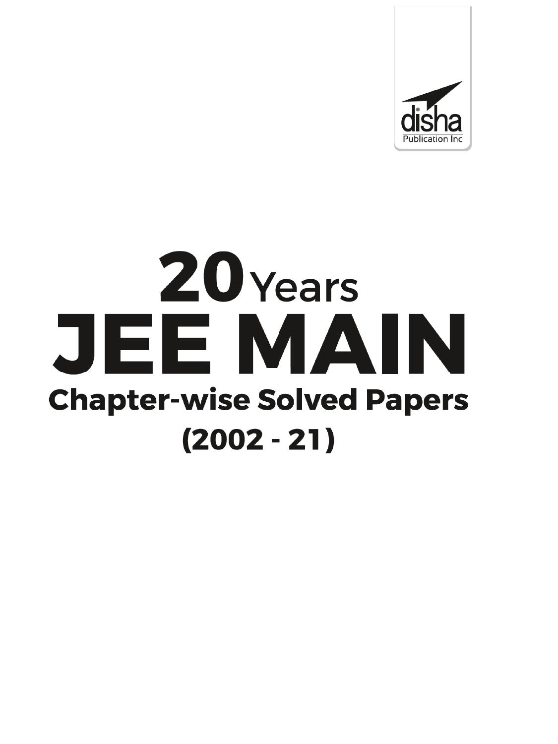 20 Years Jee Main Chapterwise Solved Papers 2002 21 13th Edition 13 Th Disha Experts
