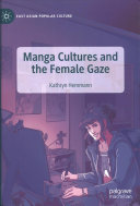 Manga Cultures And The Female Gaze 1st Edition Kathryn Hemmann