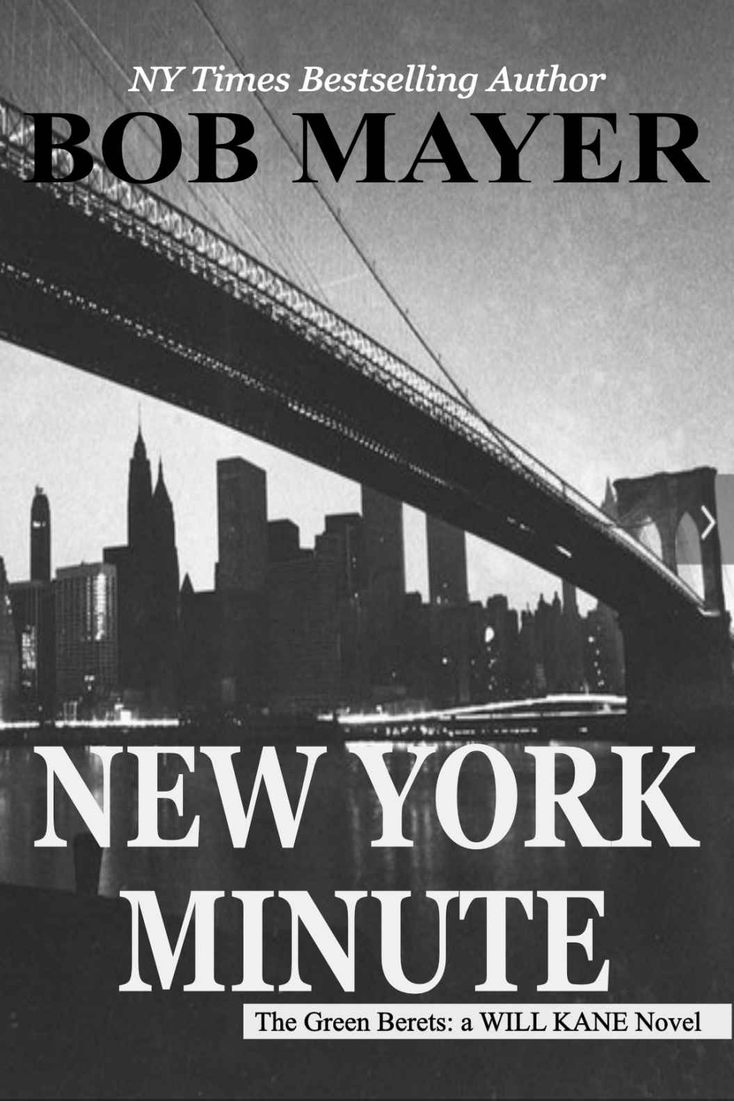 The Green Berets 10 New York Minute Bob Mayer