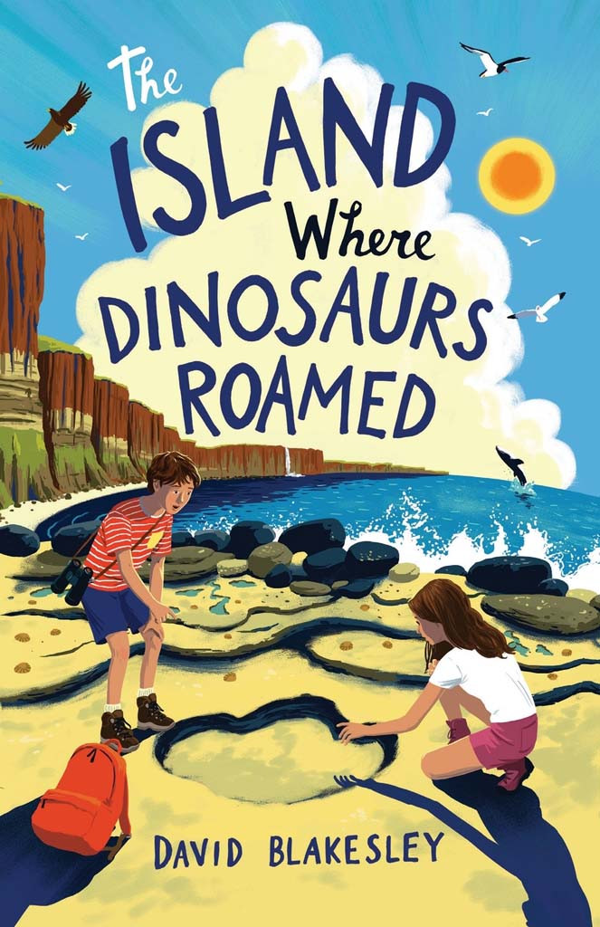 The Island Where Dinosaurs Roamed David Blakesley David Dean