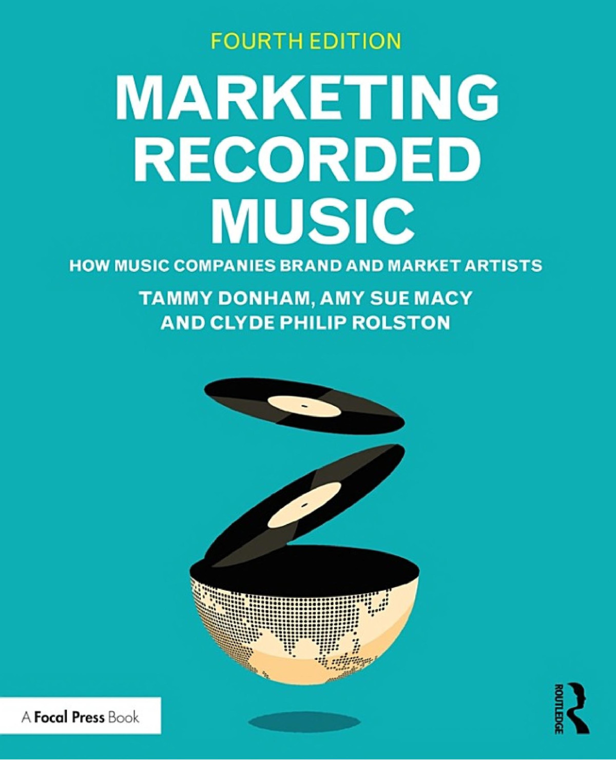 Marketing Recorded Music How Music Companies Brand And Market Artists 4th Edition 4th Edition Tammy Donham Amy Sue Macy Clyde Philip Rolston