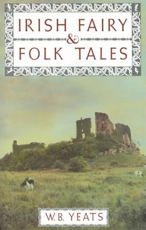 Fairy And Folk Tales Of The Irish Peasantry 1890 Wb Yeats Editor