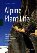 Alpine Plant Life Functional Plant Ecology Of High Mountain Ecosystems 3rd Edition Christian Krner