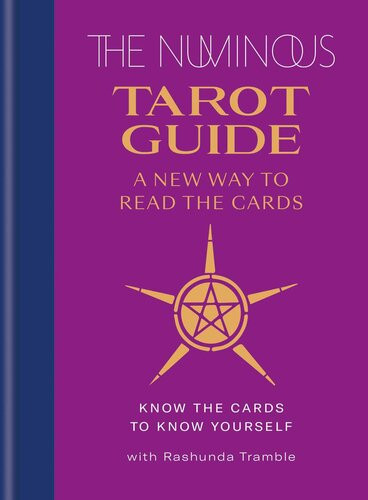 The Numinous Tarot Guide A New Way To Read The Cards The Numinous