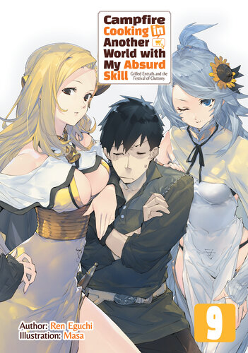 Campfire Cooking In Another World With My Absurd Skill Volume 9 Ren Eguchi
