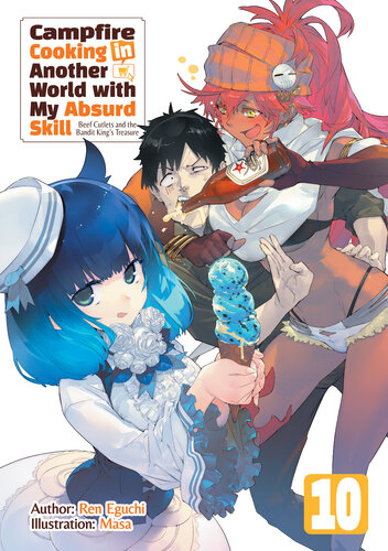 Campfire Cooking In Another World With My Absurd Skill Volume 10 Ren Eguchi
