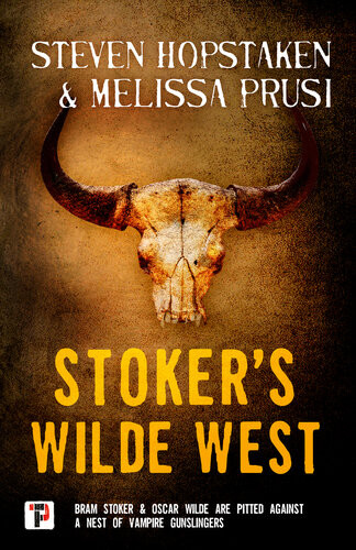 Stokers Wilde West Steven Hopstaken Melissa Prusi