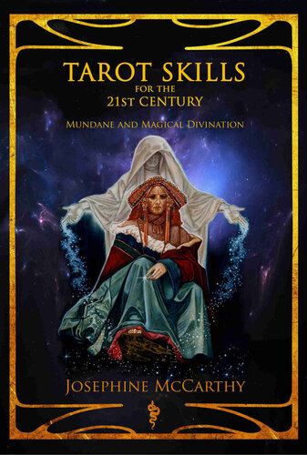 Tarot Skills For The 21st Century Mundane And Magical Divination Josephine Mccarthy