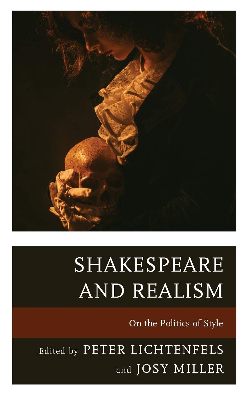 Shakespeare And Realism On The Politics Of Style Peter Lichtenfels