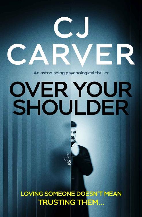 Over Your Shoulder An Astonishing Psychological Thriller Cj Carver
