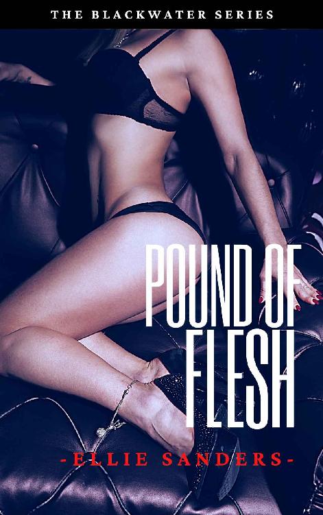 Pound Of Flesh Blackwater 3 1st Edition Ellie Sanders