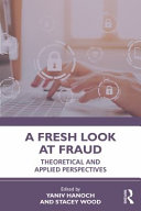 A Fresh Look At Fraud Theoretical And Applied Perspectives Yaniv Hanoch